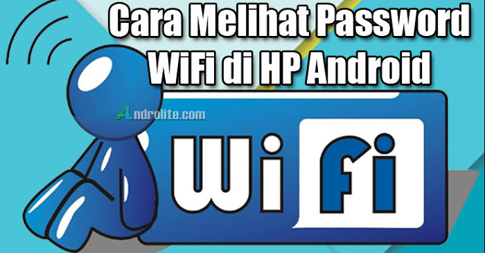 Cara Mengetahui Password WiFi di Hp