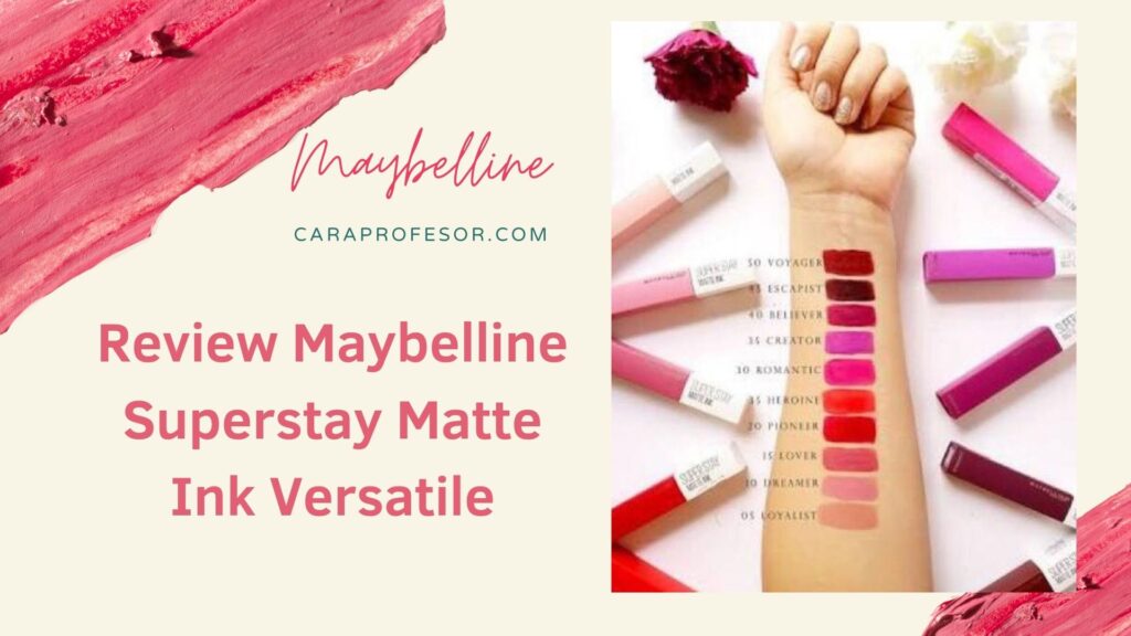 Review Maybelline Superstay Matte Ink Versatile