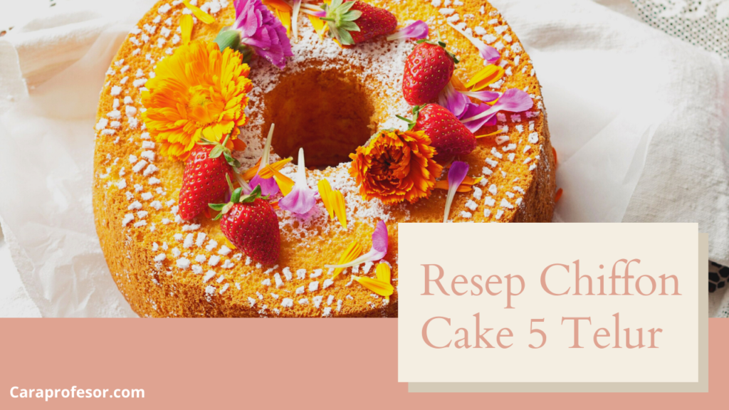 Resep Chiffon Cake 5 Telur