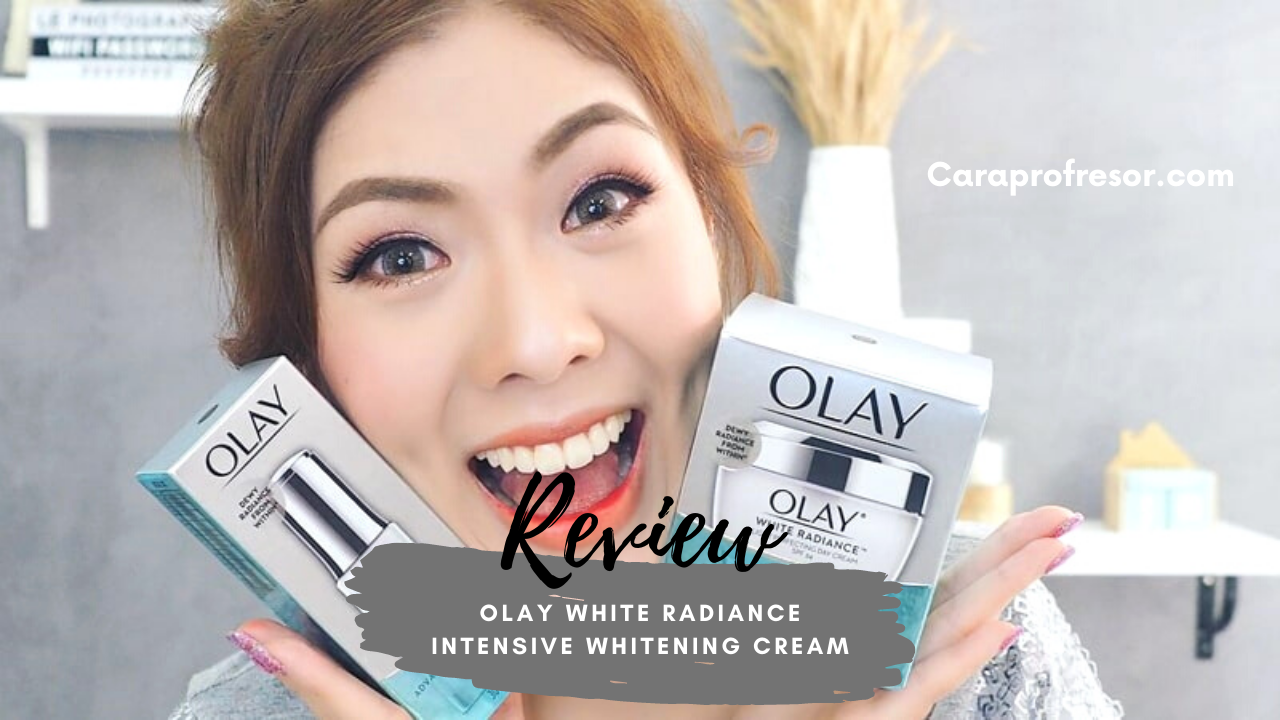 Review Olay White Radiance Intensive Whitening Cream