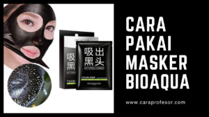 cara pakai masker bioaqua