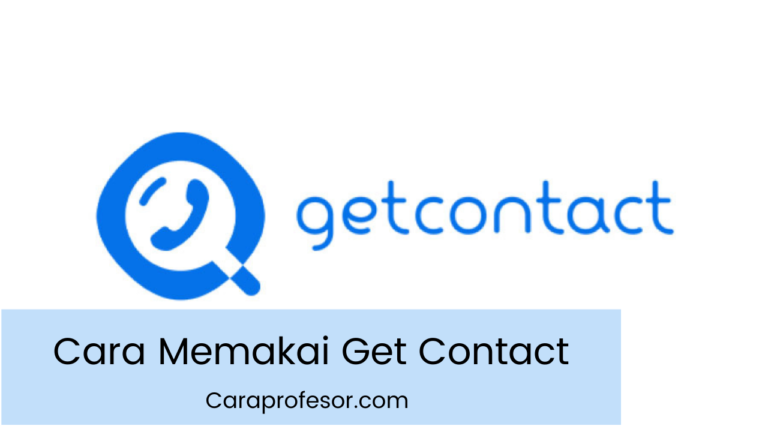 Cara Memakai Get Contact July 2021
