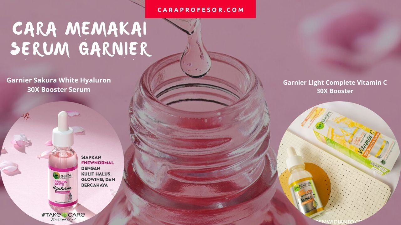 Cara Memakai Serum Garnier