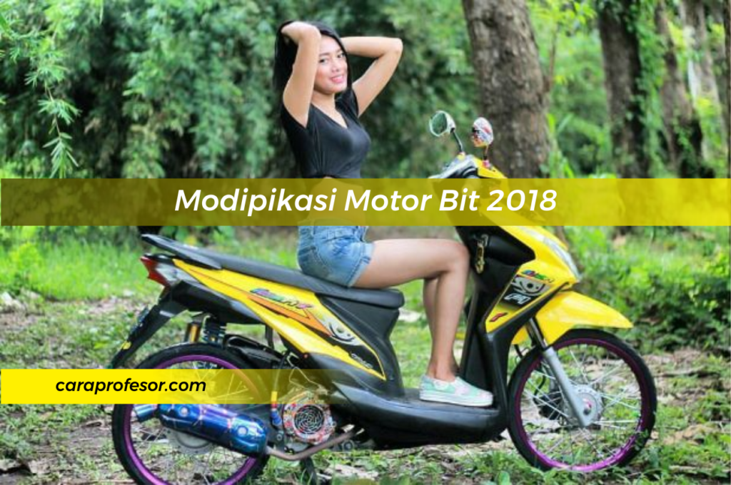 Modipikasi Motor Bit 2018