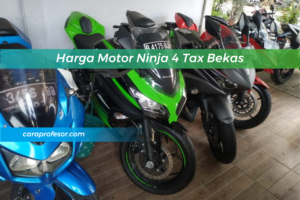 Harga Motor Ninja 4 Tax Bekas