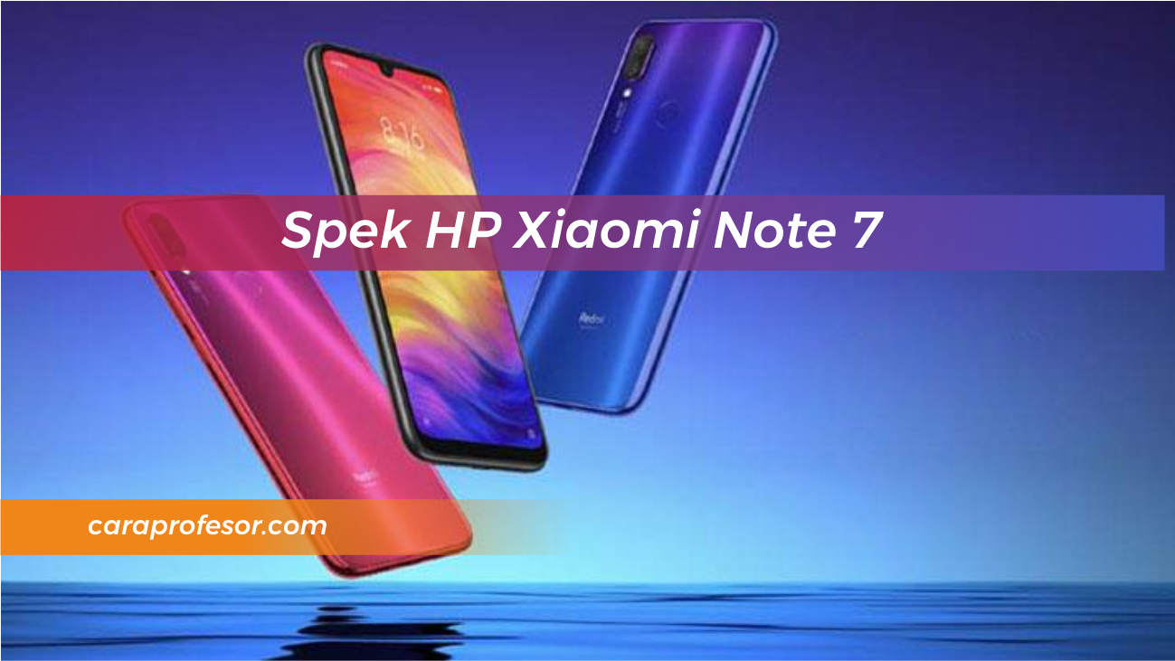 Spek HP Xiaomi Note 7