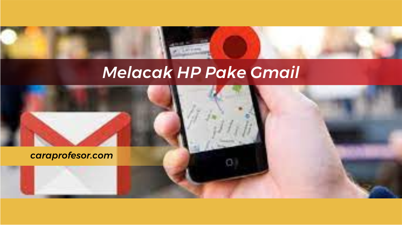 Melacak HP Pake Gmail