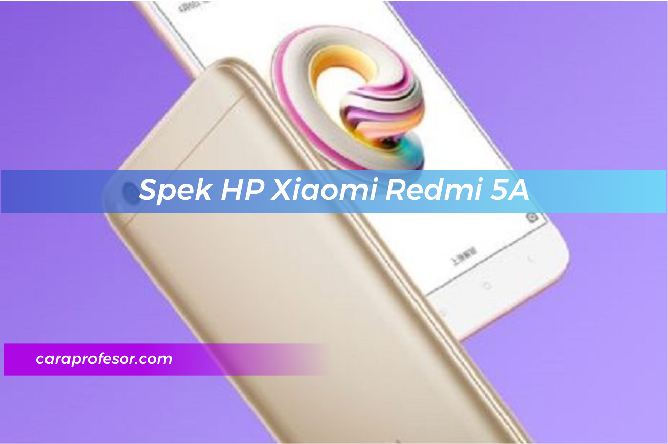 Spek HP Xiaomi Redmi 5A