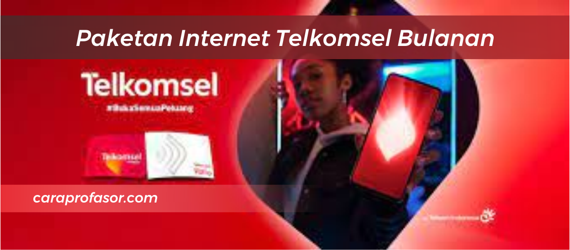 Paketan Internet Telkomsel Bulanan
