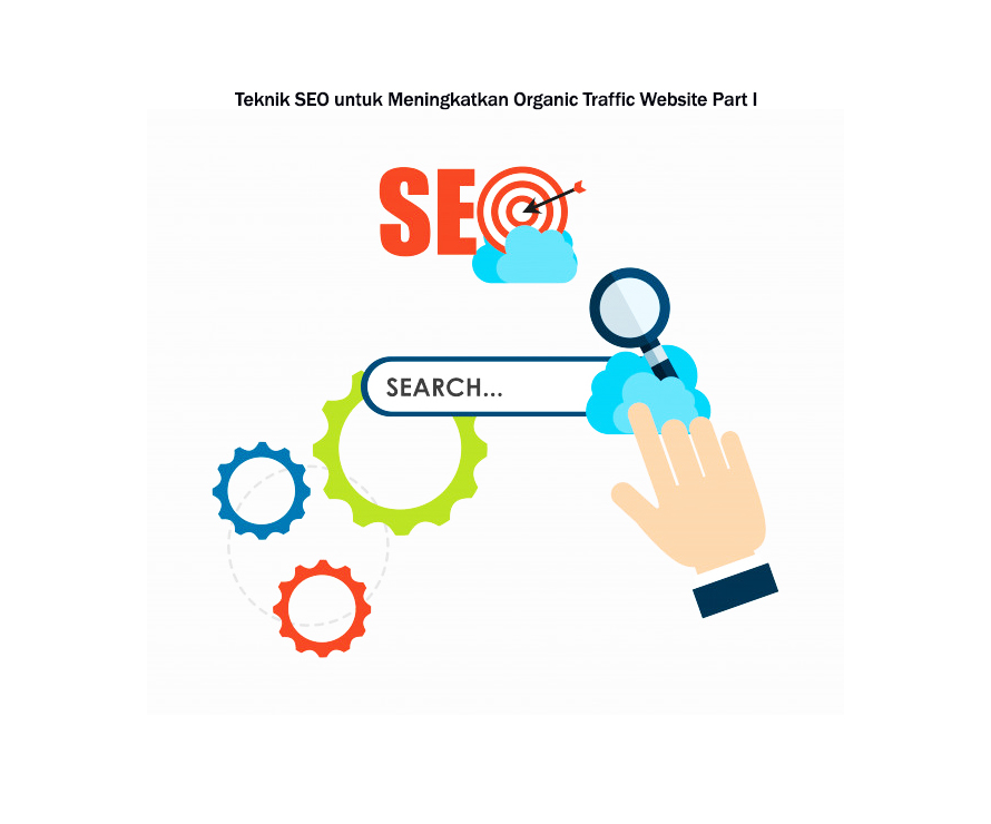 Mempelajari Teknik SEO untuk Meningkatkan Traffic Website